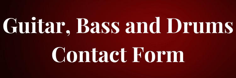 Guitar, Bass and Drums Contact Form